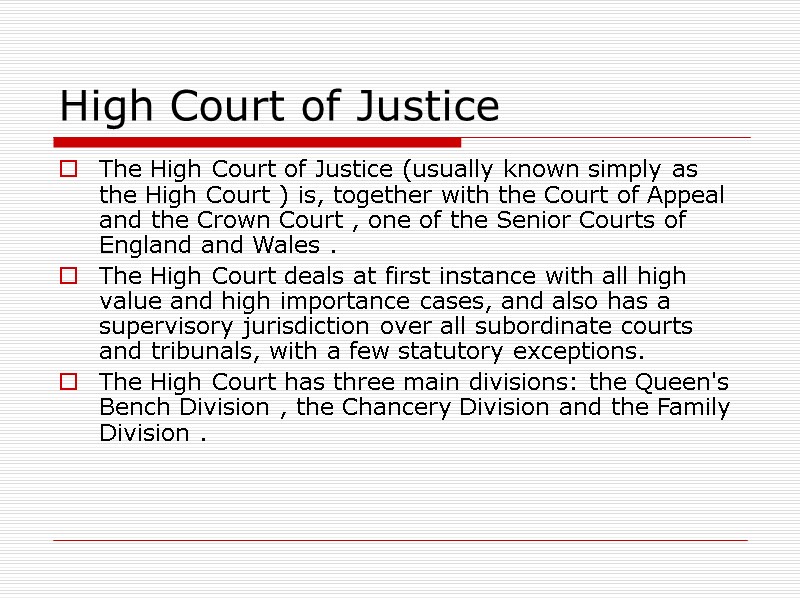 High Court of Justice The High Court of Justice (usually known simply as High Court of Justice The High Court of Justice (usually known simply as